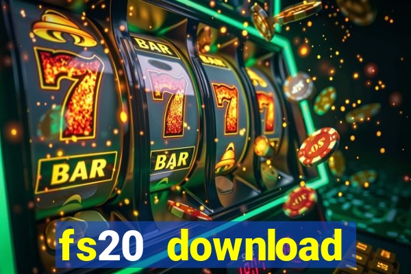 fs20 download dinheiro infinito